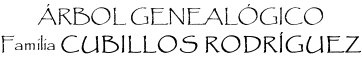 ÁRBOL GENEALÓGICO Familia CUBILLOS RODRÍGUEZ
